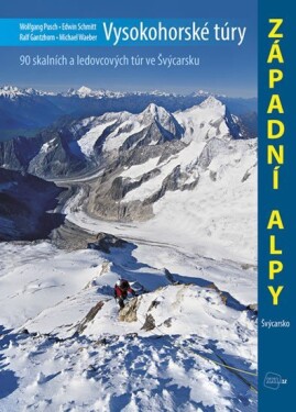 Vysokohorské túry - Západní Alpy - Edwin Schmitt
