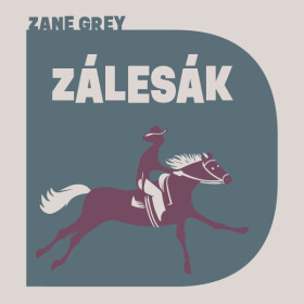 Zálesák - Loren Zane Grey - audiokniha