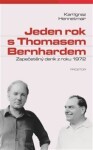 Jeden rok s Thomasem Bernhardem - Zapečetěný deník z roku 1972 - Karl Ignaz Hennetmair