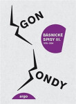 Básnické spisy III. Egon Bondy