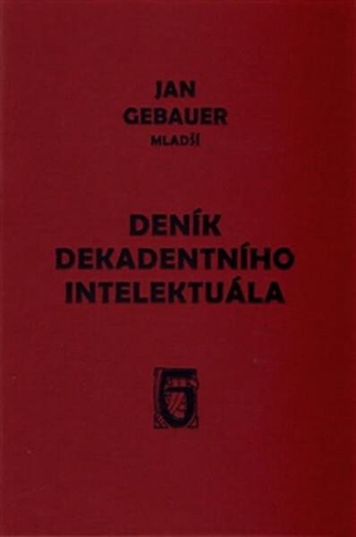Deník dekadentního intelektuála Jan Gebauer