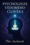 Psychologie vědomého člověka - Petr Suchánek