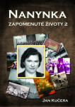 Nanynka: Zapomenuté životy 2 - Jan Kučera