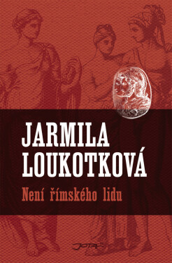 Není římského lidu - Jarmila Loukotková