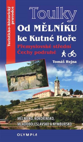 Toulky Od Mělníka ke Kutné Hoře - Přemyslovské střední Čechy podruhé - Tomáš Hejna