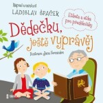 Dědečku, ještě vyprávěj Ladislav Špaček