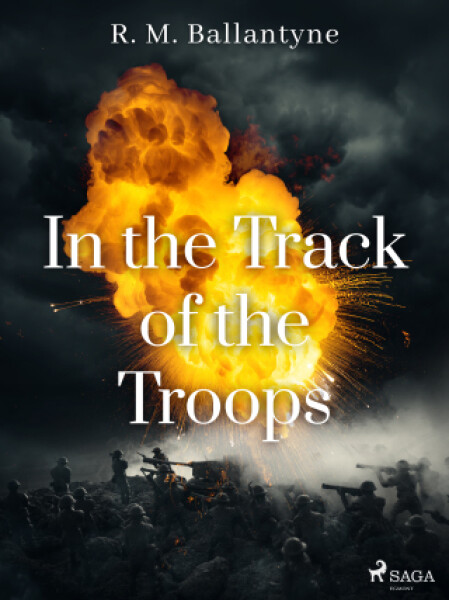 In the Track of the Troops - R. M. Ballantyne - e-kniha