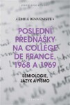 Poslední přednášky na Collége de France 1968 1969 Émile Benveniste