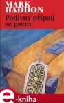 Podivný případ se psem - Mark Haddon