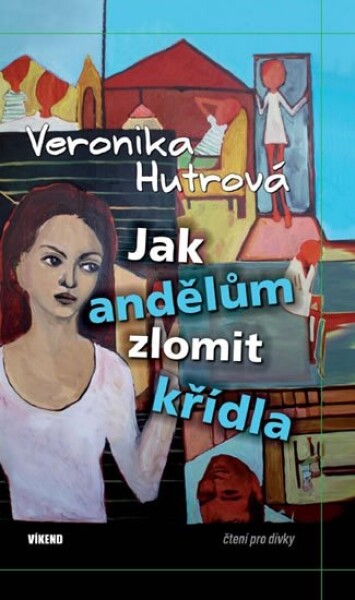 Jak andělům zlomit křídla Veronika Hutrová