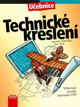 Technické kreslení - Petr Fořt, Jaroslav Kletečka - e-kniha