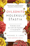 Ovládnite molekulu šťastia - Daniel Z. Lieberman