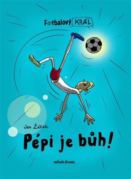 Fotbalový král: Pépi je bůh! Jan Žáček