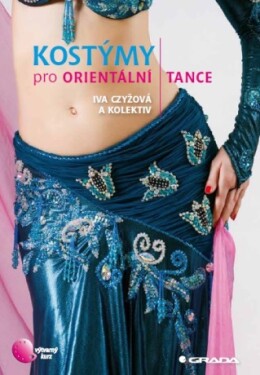 Kostýmy pro orientální tance - Iva Czyžová - e-kniha
