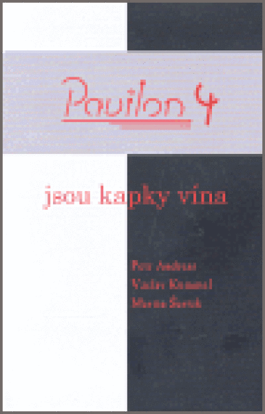 Pavilon 4: Jsou kapky vína - Petr Andreas, Václav Kümmel, Martin Šesták