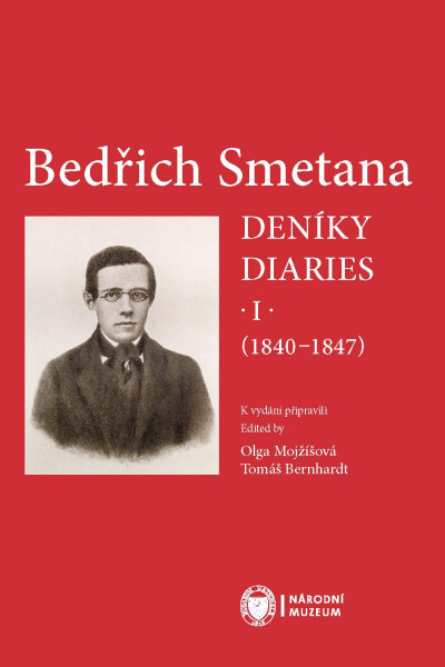 Bedřich Smetana. Deníky / Diaries I (1840-1847) - Olga Mojžíšová, Tomáš Bernhard