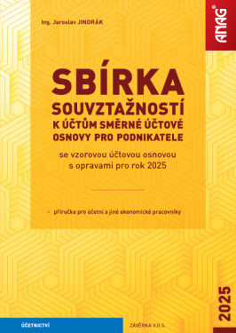 Sbírka souvztažností k účtům směrné účtové osnovy pro podnikatele se vzorovou účtovou osnovou s opravami pro rok 2025 - Jaroslav Jindrák