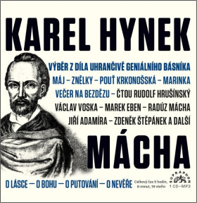 Výběr z díla uhrančivě geniálního básníka (audiokniha) - Karel Hynek Mácha