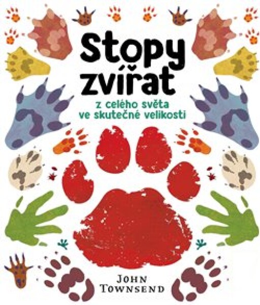 Stopy zvířat z celého světa ve skutečné velikosti - John Townsend