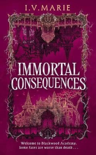 Immortal Consequences - I.V. Marie