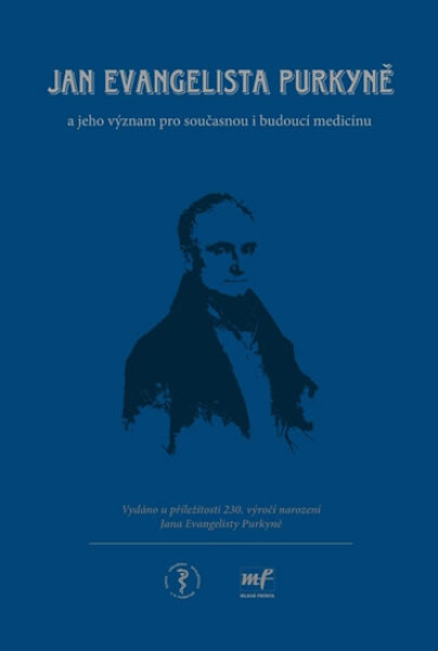 Jan Evangelista Purkyně: jeho význam pro současnou i budoucí medicínu | Jan Škrha