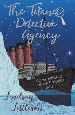 Titanic Detective Agency - Lindsay Littleson