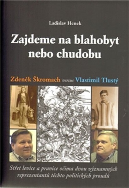 Zajdeme na blahobyt nebo chudobu Ladislav Henek