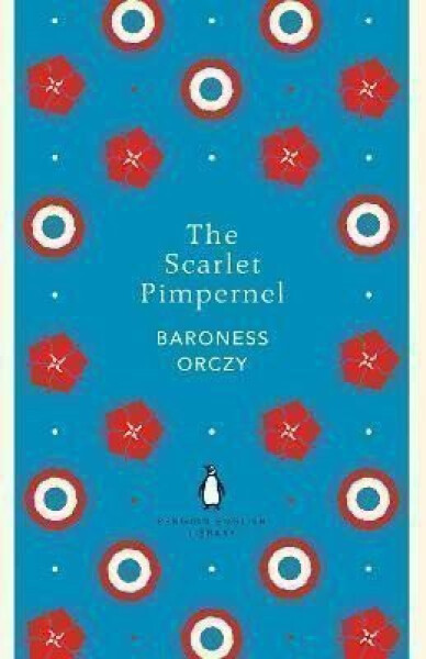 The Scarlet Pimpernel - Emmuska Orczy Baroness