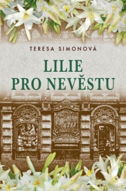 Lilie pro nevěstu - Teresa Simonová - e-kniha