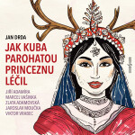 Jak Kuba parohatou princeznu léčil - Jan Drda - audiokniha