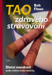 Tao zdravého stravování Bob Flaws