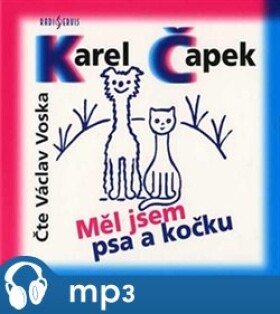 Měl jsem psa kočku, Karel Čapek