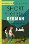 Short Stories in German for Intermediate Learners - Olly Richards