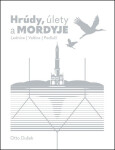Hrúdy, úlety a Mordyje - Lednice, Valtice, Podluží - Otto Dušek