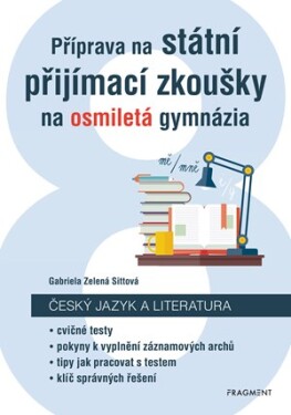 Příprava na státní přijímací zkoušky na osmiletá gymnázia Český jazyk Gabriela Zelená Sittová