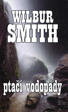 Ptačí vodopády - Wilbur Smith