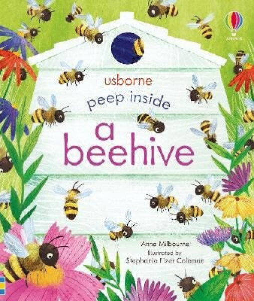 Peep Inside a Beehive - Anna Milbourneová