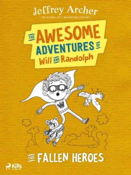 The Awesome Adventures of Will and Randolph: The Fallen Heroes - Jeffrey Archer - e-kniha