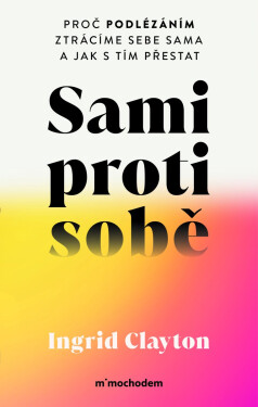 Sami proti sobě - Ingrid Clayton