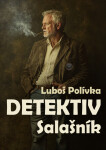 Detektiv Salašník - Luboš Polívka