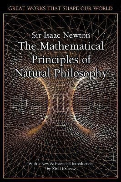 The Mathematical Principles of Natural Philosophy - Isaac Newton