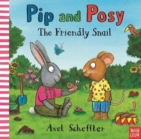 Pip and Posy: The Friendly Snail - Camilla Reid