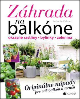 Záhrada na balkóne - Isabelle Palmer