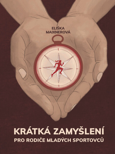 Krátká zamyšlení pro rodiče mladých sportovců - Eliška Maixnerová