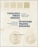 Vynálezci, piráti, epigoni - O počátcích fotografie na papíru ve střední Evropě - Petra Trnková
