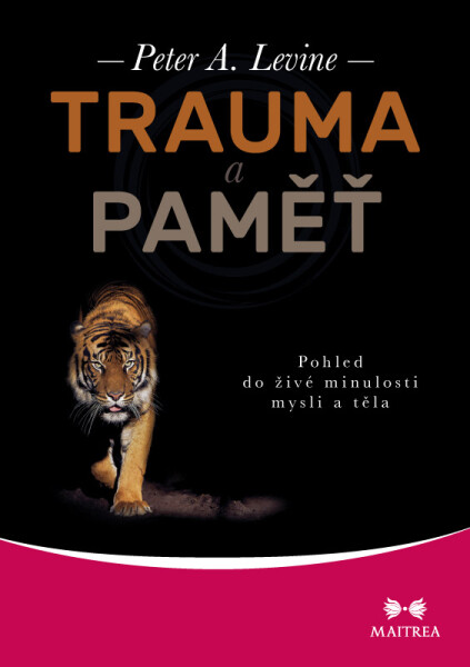 Trauma a paměť - Peter A. Levine