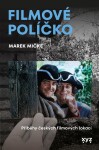 Filmové políčko - Příběhy českých filmových míst - Marek Mičke
