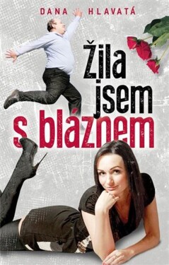 Žila jsem bláznem