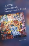 Krize: Společnost, kultura ekologie