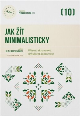 Jak žít minimalisticky - Vědomá skromnost, cirkulární domácnost - kolektiv autorů